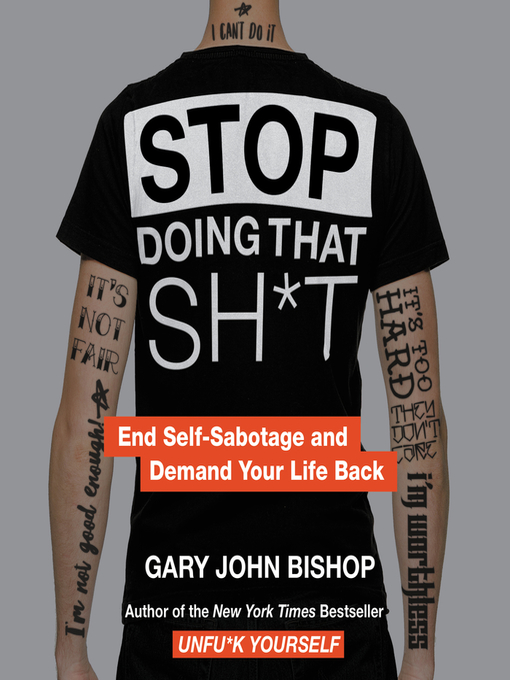 Title details for Stop Doing That Sh*t by Gary John Bishop - Wait list